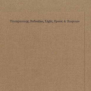 Transparency Reflection Light Space: A Response book